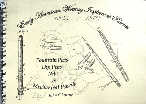 Early American Writing Implement Patents 1833 - 1870  J C Loring